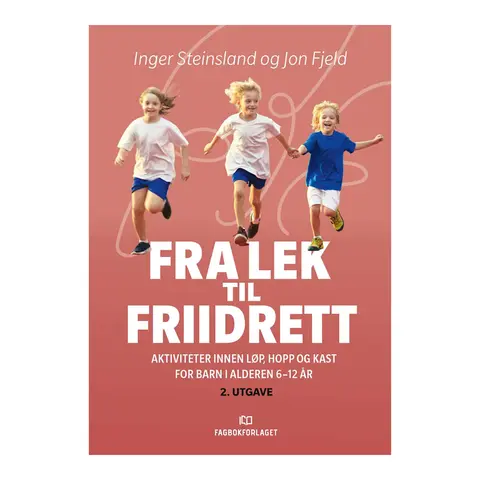 Fra lek til friidrett - 2. utgave for barn i alderen 6-12 år