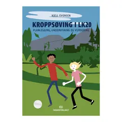 Kropps&#248;ving i LK20 Planlegging, undervisning og vurdering